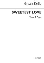 KELLY, B SWEETEST LOVE VOICE AND PIANO