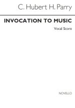 CHARLES HUBERT HASTINGS PARRY: INVOCATION TO MUSIC (SATB) CHANT