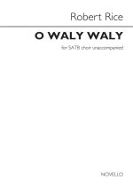 ARR. ROBERT RICE: O WALY WALY CHANT
