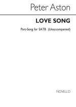 PETER ASTON: LOVE SONG FOR SATB CHORUS CHANT