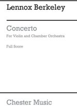 LENNOX BERKELEY: CONCERTO FOR VIOLIN AND CHAMBER ORCHESTRA OP.59 (SCORE)