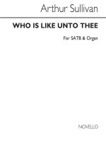 SULLIVAN, A WHO IS LIKE UNTO THEE SATB CHANT