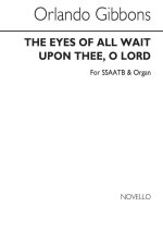 ORLANDO GIBBONS: THE EYES OF ALL WAIT UPON THEE, O LORD CHANT