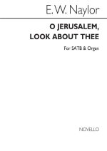 EDWARD W. NAYLOR: O JERUSALEM, LOOK ABOUT THEE CHANT