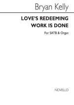 BRYAN KELLY LOVES REDEEMING WORK SATB/ORG CHANT