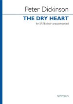 PETER DICKINSON: DRY HEART (VOCAL SCORE) CHANT