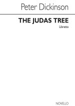 PETER DICKINSON: THE JUDAS TREE (LIBRETTO)