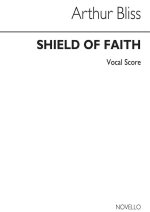 ARTHUR BLISS: SHIELD OF FAITH (VOCAL SCORE) CHANT