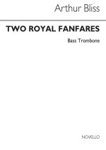 ARTHUR BLISS: TWO ROYAL FANFARES  (BASS TROMBONE)