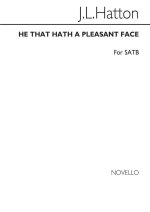 HATTON, J HE THAT HATH A PLEASANT FACE SATB CHANT