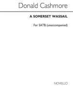 CASHMORE, D A SOMERSET WASSAIL SATB/PF (FOR REHEARSAL ONLY) CHANT