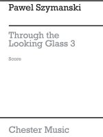 SZYMANSKI: THROUGH LOOKING GLASS III