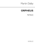 MARTIN DALBY: ORPHEUS (SCORE)