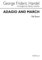 GEORGE FRIDERIC HANDEL: ADAGIO & MARCH (SCORE)