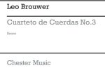 BROUWER: STRING QUARTET NO.3 (SCORE)