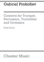 GABRIEL PROKOFIEV: CONCERTO FOR PERCUSSION, TRUMPET, TURNTABLES AND ORCHESTRA