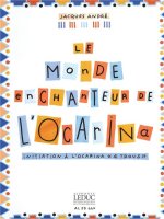 JACQUES ANDRE: LE MONDE ENCHANTEUR DE L'OCARINA (OCARINA)