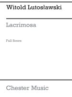 WITOLD LUTOSLAWSKI: LACRIMOSA