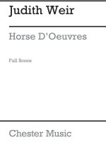 JUDITH WEIR: HORSE D'OEUVRES (FULL SCORE)