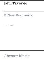 JOHN TAVENER: A NEW BEGINNING FULL SCORE CHANT