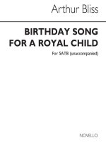 BLISS: BIRTHDAY SONG FOR A ROYAL CHILD FOR SATB CHORUS CHANT