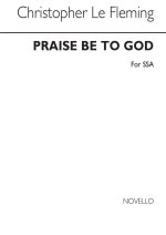 CHRISTOPHER LE FLEMING: PRAISE BE TO GOD
