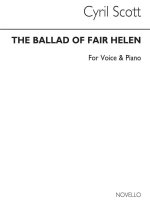SCOTT: BALLAD OF FAIR HELEN FOR VOICE AND PIANO