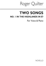 QUILTER, R TWO SONGS (IN THE HIGHLANDS) OP26-NO1 IN E FLAT VCE/PIANO