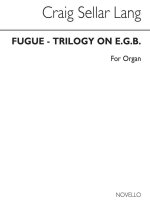C.S. LANG: FUGUE-TRILOGY ON E.G.B. ORGAN