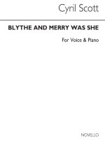 CYRIL SCOTT: BLYTHE AND MERRY WAS SHE VOICE/PIANO