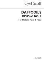 CYRIL SCOTT: DAFFODILS OP68 NO.1-MEDIUM VOICE/PIANO (KEY-B FLAT)
