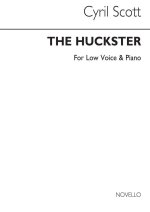CYRIL SCOTT: THE HUCKSTER-LOW VOICE/PIANO (KEY-B FLAT)