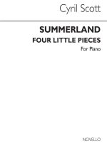 CYRIL SCOTT: SUMMERLAND OP54 (COMPLETE) PIANO