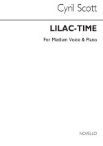 CYRIL SCOTT: LILAC-TIME-MEDIUM VOICE/PIANO