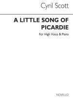 CYRIL SCOTT: A LITTLE SONG OF PICARDIE-HIGH VOICE/PIANO (KEY-E)