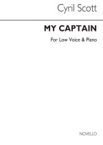 CYRIL SCOTT: MY CAPTAIN OP38-LOW VOICE/PIANO (KEY-F)
