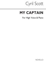 CYRIL SCOTT: MY CAPTAIN OP38-HIGH VOICE/PIANO (KEY-G)
