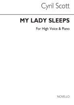 CYRIL SCOTT: MY LADY SLEEPS OP70 NO.1-HIGH VOICE/PIANO