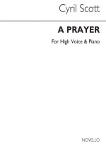 CYRIL SCOTT: A PRAYER-HIGH VOICE/PIANO (KEY-C)