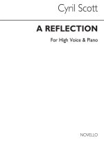 CYRIL SCOTT: A REFLECTION-HIGH VOICE/PIANO (KEY-F)