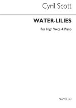 CYRIL SCOTT: WATER-LILIES-HIGH VOICE/PIANO (KEY-E FLAT)