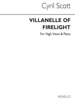 CYRIL SCOTT: VILLANELLE OF FIRELIGHT-HIGH VOICE/PIANO (KEY-C)