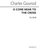 GOUNOD, C O COME NEAR TO THE CROSS SATB CHANT