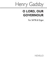 GADSBY, H O LORD, OUR GOVERNOUR SATB CHANT
