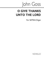GOSS, J O GIVE THANKS UNTO THE LORD SATB CHANT
