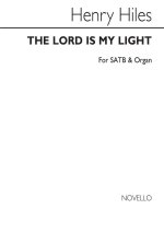 HILES, H THE LORD IS MY LIGHT SATB CHANT