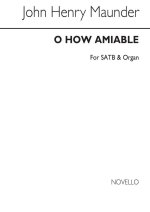 JOHN HENRY MAUNDER: O HOW AMIABLE SATB/ORGAN CHANT