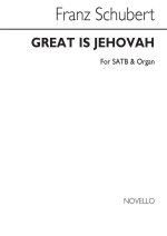 SCHUBERT, F GREAT IS JEHOVAH S/SATB/ORG CHANT