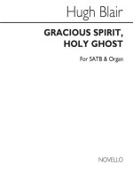 HUGH BLAIR: GRACIOUS SPIRIT, HOLY GHOST SATB/ORGAN CHANT