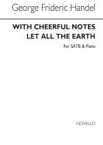 HANDEL, G WITH CHEERFUL NOTES LET ALL THE EARTH SATB/PIANO CHANT
